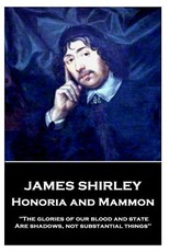 James Shirley - Honoria and Mammon