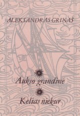 Aukso grandinė. Kelias niekur