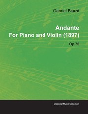 Andante by Gabriel FaurÃ© for Piano and Violin (1897) Op.75