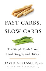 Kessler, D: Fast Carbs, Slow Carbs