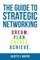 The Guide to Strategic Networking