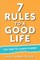 7 Rules to a Good Life