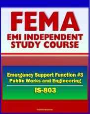 21st Century FEMA Study Course: Emergency Support Function #3 Public Works and Engineering (IS-803) - U.S. Army Corps of Engineers (USACE), ENGlink