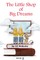 The Little Shop of Big Dreams - Book 2
