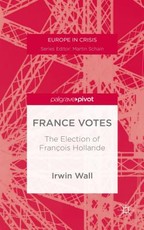 France Votes: The Election of FranÃ§ois Hollande