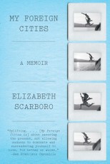 My Foreign Cities: A Memoir