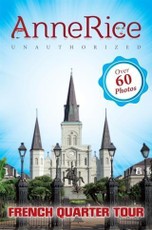 Anne Rice's Unauthorized French Quarter Tour