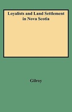 Loyalists and Land Settlement in Nova Scotia