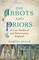 The Abbots and Priors of Late Medieval and Reformation England