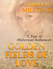 Golden Fields of Love: A Pair of Historical Romances