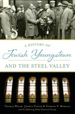 History of Jewish Youngstown and the Steel Valley