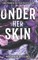 Under Her Skin