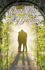 Come Into My Garden Volume 1