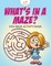 What's in a Maze? Kids Maze Activity Book