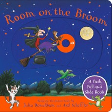 Room on the Broom: A Push, Pull and Slide Book
