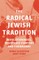 The Radical Jewish Tradition