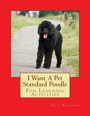I Want A Pet Standard Poodle