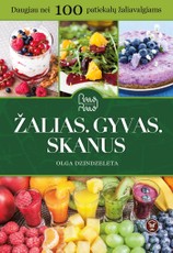 Žalias. Gyvas. Skanus. Daugiau nei 100 patiekalų žaliavalgiams