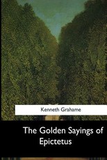 The Golden Sayings of Epictetus