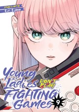 Young Ladies Don't Play Fighting Games Vol. 9