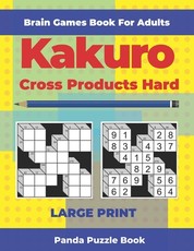 Brain Games Book For Adults - Kakuro Cross Products Hard - Large Print