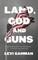 Land, God and Guns