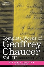 Complete Works of Geoffrey Chaucer, Vol. III