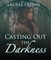 Casting Out the Darkness