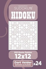 Sudoku Hidoku - 200 Master Puzzles 12x12 (Volume 24)