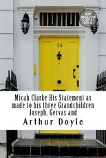 Micah Clarke His Statement as made to his three Grandchildren Joseph, Gervas and