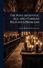 The Post-Apostolic Age and Current Religious Problems