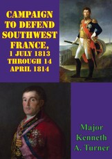 Campaign To Defend Southwest France, 1 July 1813 Through 14 April 1814