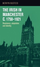 The Irish in Manchester c.1750-1921