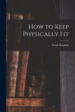 How to Keep Physically Fit