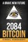 A Brave New Future, 2084, Bitcoin