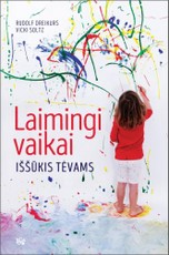 Laimingi vaikai: iššūkis tėvams