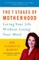 The 7 Stages of Motherhood