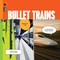 Bullet Trains