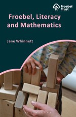 Froebel, Literacy and Mathematics