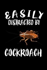 Easily Distracted By Cockroach