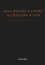 From 'Making a Living' to Creating a Life