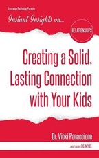 Creating a Solid, Lasting Connection with Your Kids