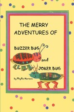 Martens, P: Merry Adventures of Buzzer Bug and His Cousin Jo