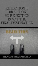 Rejection Is Direction, so Rejection Is Not the Final Destination