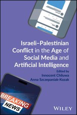 Israeli-Palestinian Conflict in the Age of Social Media and Artificial Intelligence