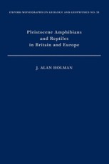 Pleistocene Amphibians and Reptiles in Britain and Europe