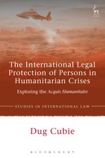 The International Legal Protection of Persons in Humanitarian Crises