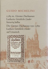 1589 m. Giesmes Duchaunas: Lutherio Geistliche Lieder lietuvių kalba