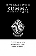 Summa Theologiae: Volume 49, the Grace of Christ