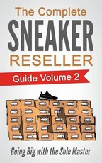 The Complete Sneaker Reseller Guide